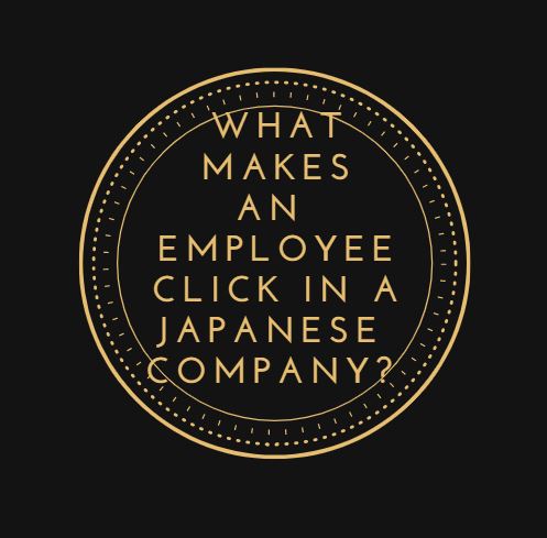 What makes you click in a Japanese Company